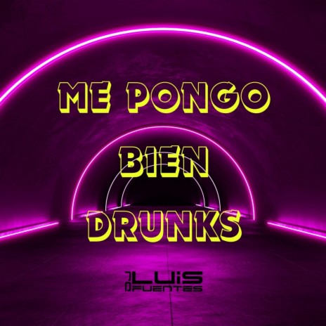 Me Pongo Bien Drunks ft. Dj Monst3r5 | Boomplay Music