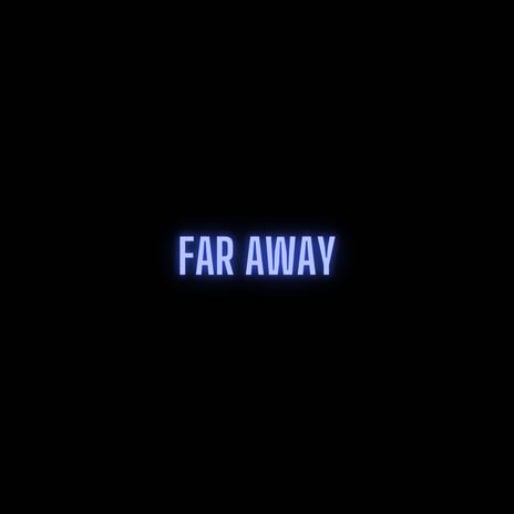 FAR AWAY ft. Optics & Yoshi