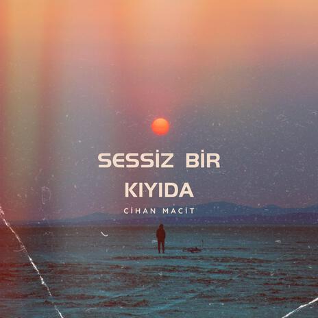 Sessiz Bir Kıyıda | Boomplay Music