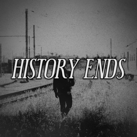 History Ends | Boomplay Music
