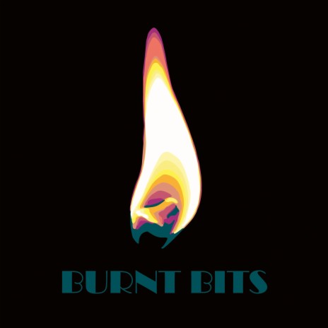 Burnt Bits | Boomplay Music