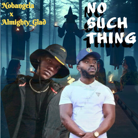 No Such Thing ft. Nobangela | Boomplay Music