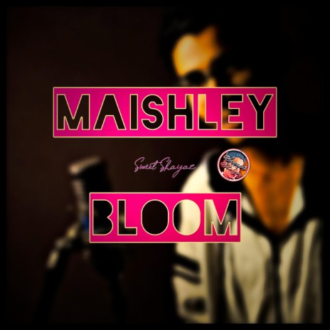 Maishley Bloom (Background Score)