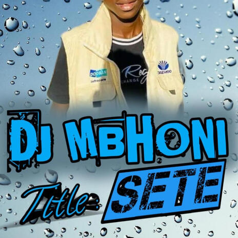 SETE ft. DJ MBHONI | Boomplay Music