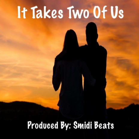 It Takes Two Of Us | Boomplay Music