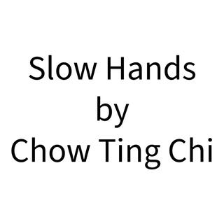 Slow Hands