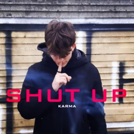 SHUT UP | Boomplay Music