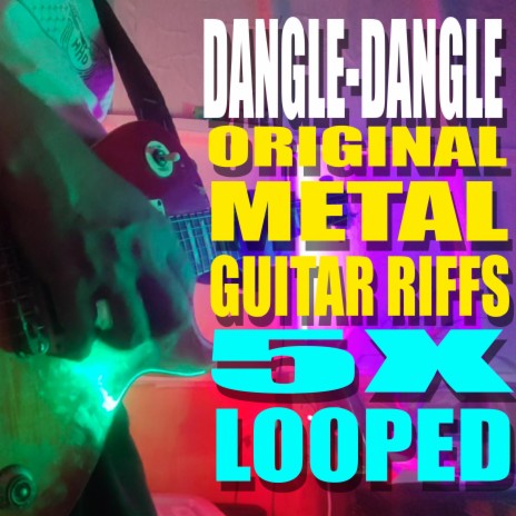 Dangle-Dangle Guitar Metal Riffs | Boomplay Music