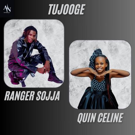 Tujooge ft. Ranger Sojja | Boomplay Music