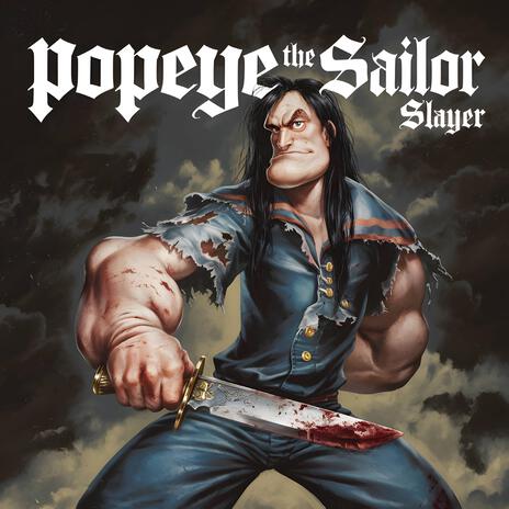 Popeye the Sailor Slayer | Boomplay Music