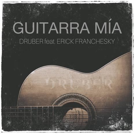 Guitarra Mía ft. Erick Franchesky | Boomplay Music