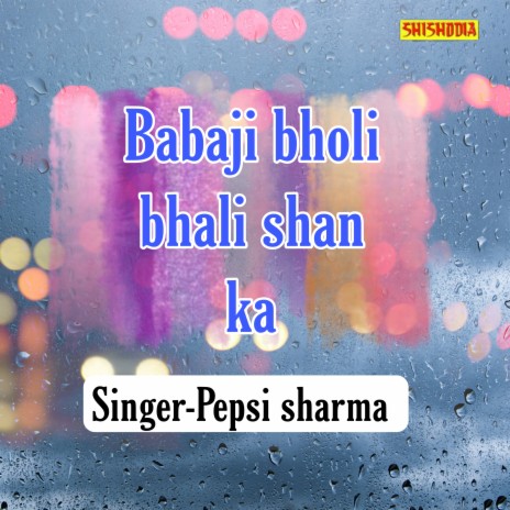 Babaji Bholi Bhali Shan Ka | Boomplay Music