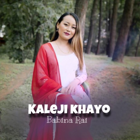 Kaleji Khayo ft. Babina Rai | Boomplay Music