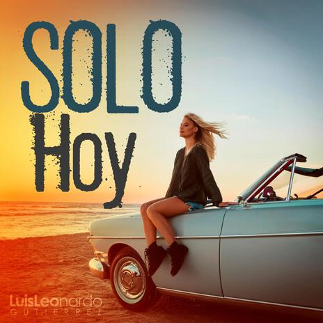 Solo Hoy | Boomplay Music