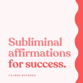 Subliminal Affirmations for Success