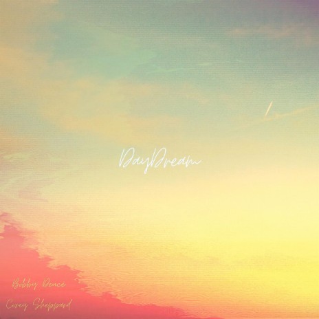 DayDream ft. Corey Sheppard