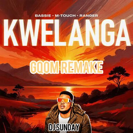 Kwelanga Gqom (Dj Sunday's Touch) | Boomplay Music