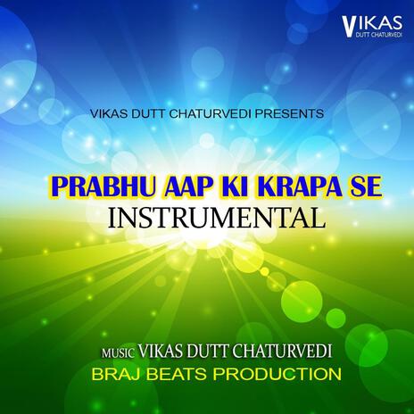 Prabhu Aap Ki Kripa Se (instrumental) ft. Vikas Dutt Chaturvedi | Boomplay Music