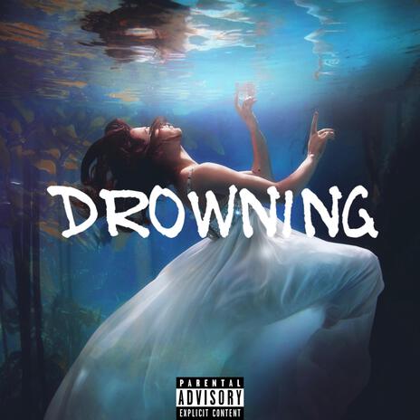 Drowning | Boomplay Music