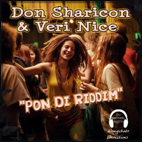 Pon Di Riddim ft. Don Sharicon & Veri Nice | Boomplay Music