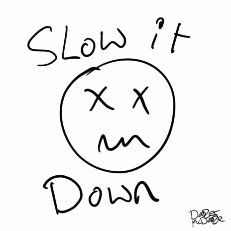 Slow It Down | Boomplay Music