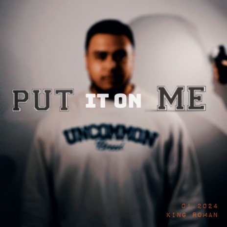 PUT IT ON ME | Boomplay Music