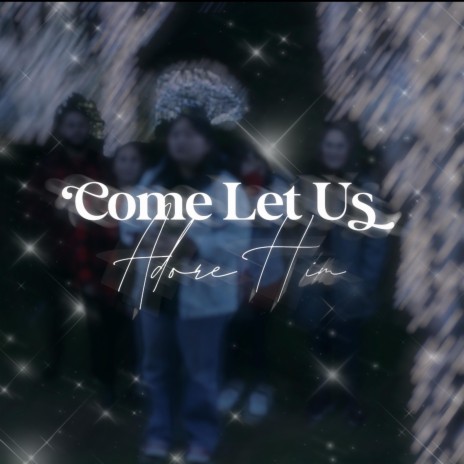 O Come let us adore him | Boomplay Music