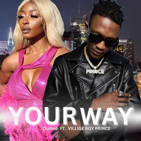 YOUR WAY ft. Village Boy Prince