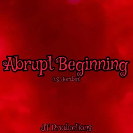 Abrupt Beginning