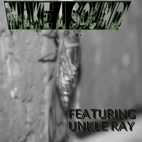 Make A Sound ft. Unkle Ray | Boomplay Music