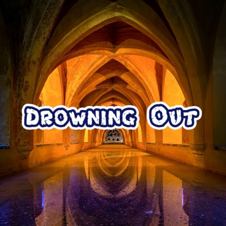 Drowning Out | Boomplay Music