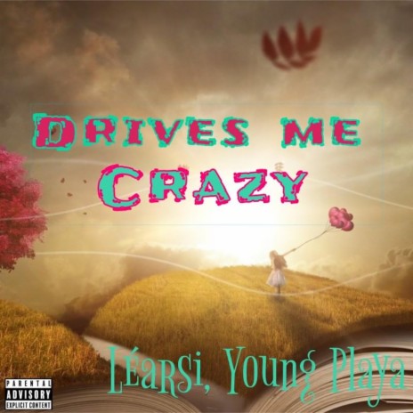 Drives Me Crazy ft. Young Playa | Boomplay Music