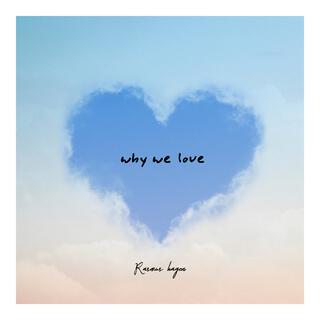 Why We Love lyrics | Boomplay Music