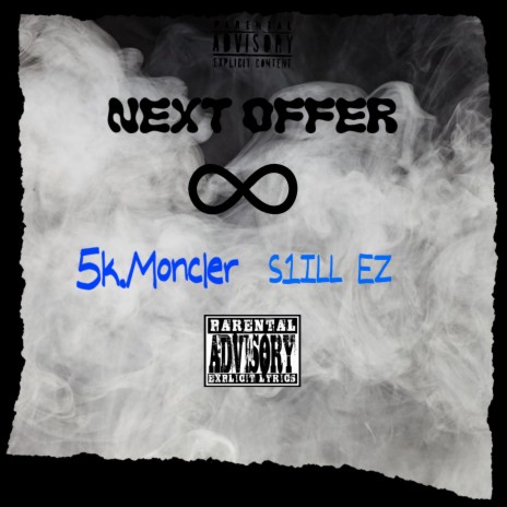 Next offer ft. S1ILL EZ