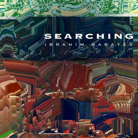 Searching ft. Sevda Alekperzadeh & Gochag Askarov | Boomplay Music