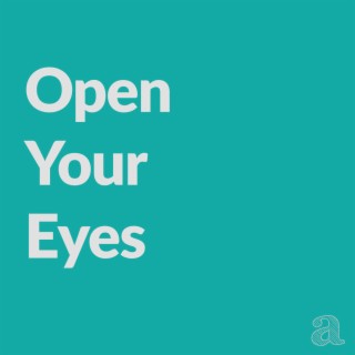 Open your eyes