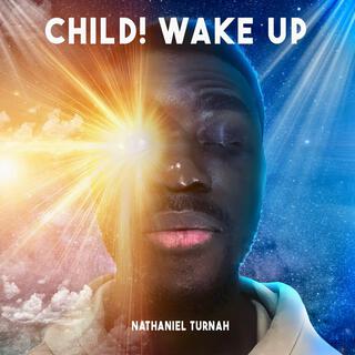 Child! Wake Up lyrics | Boomplay Music