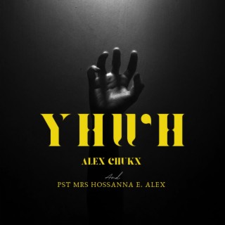 Yaweh ft. Pastor Mrs Hossanna E. Alex lyrics | Boomplay Music