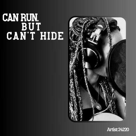 Can run, but can't hide | Boomplay Music