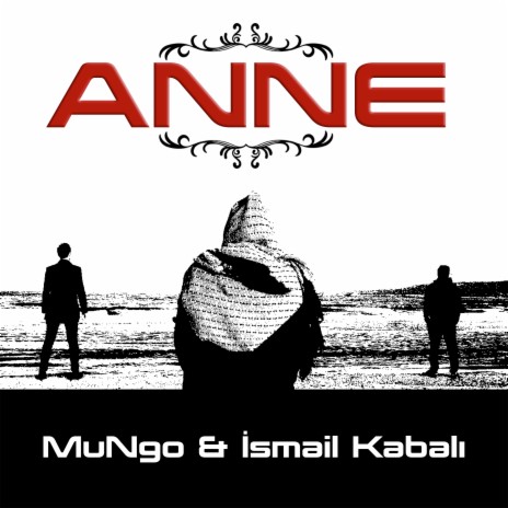 Anne ft. İsmail Kabalı | Boomplay Music