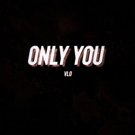 Only You | Boomplay Music