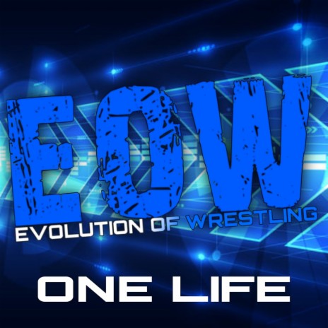 One Life (Evolution Of Wrestling)