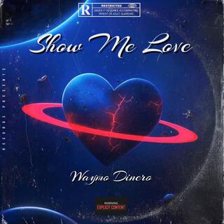 Show me love