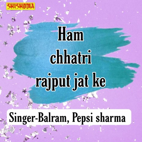 Ham Chhatri Rajput Jat Ke ft. Pepsi Sharma | Boomplay Music