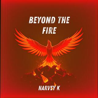 Beyond the Fire