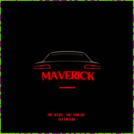 Maverick ft. Mc Vini DF & Dj Diguis | Boomplay Music