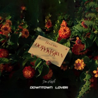 Downtown Lover lyrics | Boomplay Music
