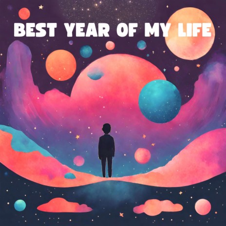 Best Year of My Life | Boomplay Music