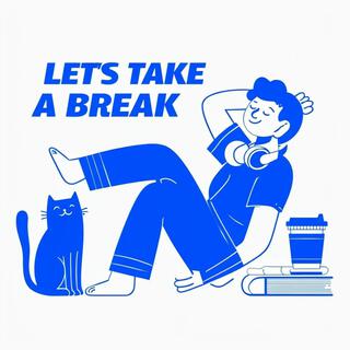 Let’s take a break 1