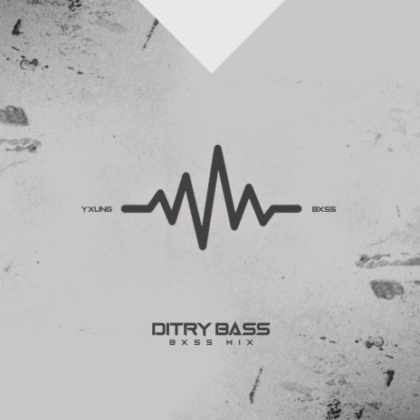 Dirty Bass (Bxss Mix)